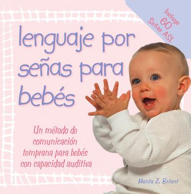 Lenguaje Por Senas Para Bebes: (Baby Sign Language Basics) - Briant, Monta Z