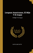 Lenguas Americanas, El Mije Y El Zoque: El Mije Y El Zoque