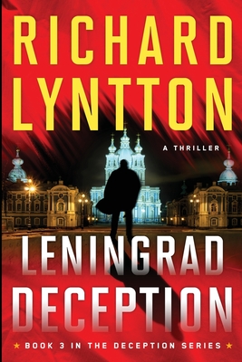 Leningrad Deception: An International Political Spy Thriller - Lyntton, Richard