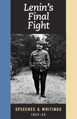 Lenin's Final Fight: Speeches and Writings - Lenin, V. I.