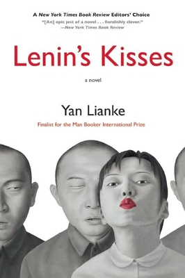 Lenin's Kisses - Lianke, Yan, and Rojas, Carlos (Translated by)