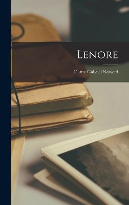 Lenore - Rossetti, Dante Gabriel