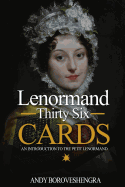 Lenormand Thirty Six Cards: An Introduction to the Petit Lenormand