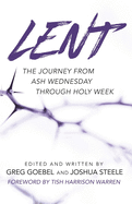 Lent: The Journey from Ash Wednesday through Holy Week