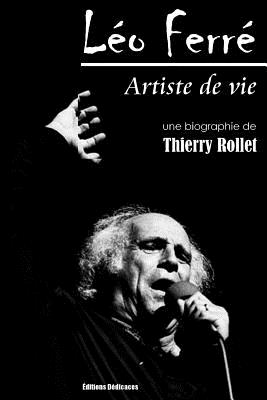 Leo Ferre. Artiste de Vie - Rollet, Thierry