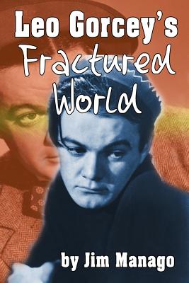 Leo Gorcey's Fractured World - Manago, Jim