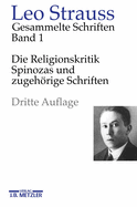 Leo Strauss: Gesammelte Schriften: Band 1: Die Religionskritik Spinozas Und Zugehrige Schriften