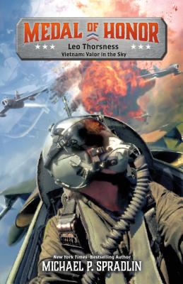 Leo Thorsness: Vietnam: Valor in the Sky - Spradlin, Michael P