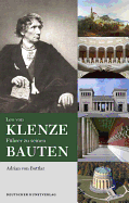 Leo Von Klenze: Fhrer Zu Seinen Bauten