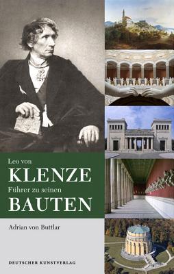 Leo Von Klenze: Fhrer Zu Seinen Bauten - Buttlar, Adrian