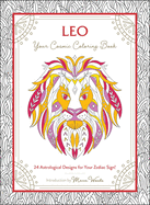 Leo: Your Cosmic Coloring Book: 24 Astrological Designs for Your Zodiac Sign!