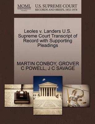 Leoles V. Landers U.S. Supreme Court Transcript of Record with Supporting Pleadings - Conboy, Martin, Dr., and Powell, Grover C, and Savage, J C