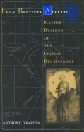 Leon Battista Alberti: Master Builder of the Renaissance