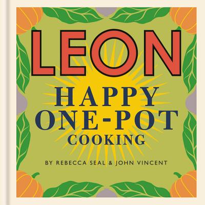 Leon Happy One-Pot - Seal, Rebecca, and Vincent, John