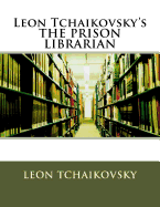 Leon Tchaikovsky's the Prison Librarian