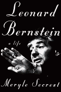 Leonard Bernstein: A Life