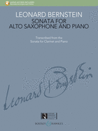 Leonard Bernstein: Sonata for Alto Saxophone and Piano - Transcribed from the Sonata for Clarinet and Piano with Access to Recorded Piano Accompaniment Online