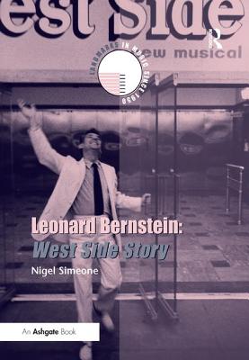 Leonard Bernstein: West Side Story - Simeone, Nigel