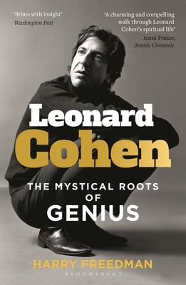 Leonard Cohen: The Mystical Roots of Genius - Freedman, Harry