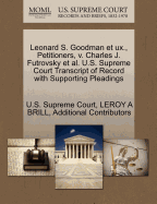 Leonard S. Goodman Et UX., Petitioners, V. Charles J. Futrovsky et al. U.S. Supreme Court Transcript of Record with Supporting Pleadings