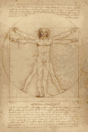 Leonardo Da Vinci Notebooks - The Vitruvian Man: 120 College Ruled Lined Pages - Leonardo Da Vinci's Notebook, Journal, Sketchbook, Diary, Manuscript (the Vitruvian Man)