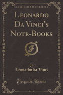 Leonardo Da Vinci's Note-Books (Classic Reprint)