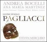 Leoncavallo: Pagliacci - Ana Maria Martinez (vocals); Andrea Bocelli (vocals); Francesco Piccoli (vocals); Roberto Accurso (vocals); Salvatore Bonaffini (vocals); Salvatore Todaro (vocals); Stefano Antonucci (vocals); Coro del Teatro Massimo "Bellini" Catania (choir, chorus)