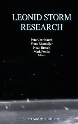 Leonid Storm Research - Jenniskens, Peter (Editor), and Rietmeijer, Frans J M (Editor), and Brosch, Noah (Editor)