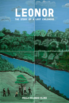 Leonor: The Story of a Lost Childhood - Delgado-Kling, Paula