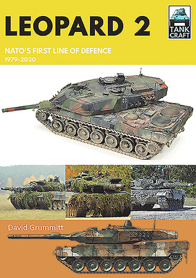 Leopard 2: NATO's First Line of Defence, 1979-2020 - Grummitt, David