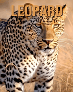 Leopard: Learn About Leopard and Enjoy Amazing Facts & Pictures