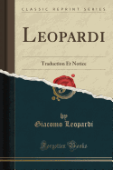 Leopardi: Traduction Et Notice (Classic Reprint)