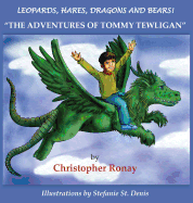 Leopards, Hares, Dragons and Bears!: "The Adventures of Tommy Tewligan"