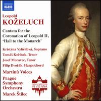 Leopold Ko?eluch: Cantata for the Coronation of Leopold II; 'Hail to the Monarch' - Filip Dvork (harpsichord); Josef Moravec (tenor); Kristna Vylcilov (soprano); Tom? Kornek (tenor);...