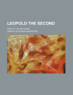 Leopold the Second: King of the Belgians