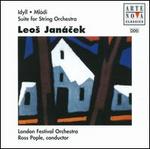 Leos Janácek: Idyll; Mládi; Suite for String Orchestra