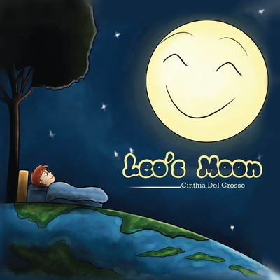 Leo's Moon: Children's Environment Books, Saving Planet Earth, Waste, Recycling, Sustainability, Saving the Animals, Protecting the Planet, Environment Books for Kids, Moon Books for Kids, Children's Story Books. - del Grosso, Cinthia