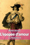 L'Epopee D'Amour: Les Pardaillan II