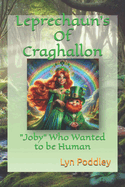 Leprechaun's Of Craghallon: "Joby" Who Wanted to be Human