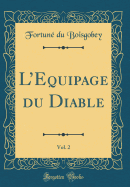 LEquipage du Diable, Vol. 2 (Classic Reprint)