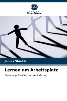 Lernen am Arbeitsplatz - Shields, James