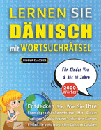 LERNEN SIE D?NISCH MIT WORTSUCHR?TSEL F?R KINDER VON 8 BIS 10 JAHRE - Entdecken Sie, Wie Sie Ihre Fremdsprachenkenntnisse Mit Einem Lustigen Vokabeltrainer Verbessern K÷nnen - Finden Sie 2000 W÷rter Um Zuhause Zu ?ben