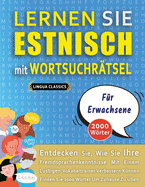 LERNEN SIE ESTNISCH MIT WORTSUCHR?TSEL F?R ERWACHSENE - Entdecken Sie, Wie Sie Ihre Fremdsprachenkenntnisse Mit Einem Lustigen Vokabeltrainer Verbessern K÷nnen - Finden Sie 2000 W÷rter Um Zuhause Zu ?ben