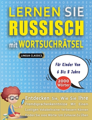 LERNEN SIE ITALIENISCH MIT WORTSUCHR?TSEL F?R KINDER VON 6 BIS 8 JAHRE - Entdecken Sie, Wie Sie Ihre Fremdsprachenkenntnisse Mit Einem Lustigen Vokabeltrainer Verbessern Knnen - Finden Sie 2000 Wrter Um Zuhause Zu ?ben - Lingua Classics