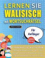 LERNEN SIE WALISISCH MIT WORTSUCHR?TSEL F?R ANF?NGER - Entdecken Sie, Wie Sie Ihre Fremdsprachenkenntnisse Mit Einem Lustigen Vokabeltrainer Verbessern K÷nnen - Finden Sie 2000 W÷rter Um Zuhause Zu ?ben