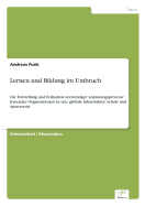 Lernen und Bildung im Umbruch: Die Darstellung und Evaluation notwendiger Anpassungsprozesse lernender Organisationen an eine globale Infrastruktur: Schule und Sportverein