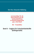Lernvorschl?ge f?r die Sachkundepr?fung im Bewachungsgewerbe gem. 34a GewO VIII - Praxishilfen: Band 8 - Englisch f?r Sicherheitsfachkr?fte (Anf?ngerstufe)
