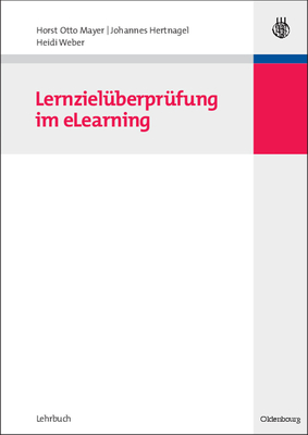 Lernzielberprfung Im Elearning - Mayer, Horst Otto, and Hertnagel, Johannes, and Weber, Heidi