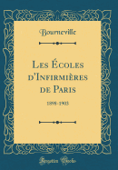 Les coles d'Infirmires de Paris: 1898-1903 (Classic Reprint)