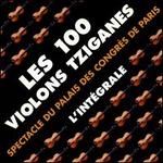 Les 100 Violons Tziganes - L'Orchestre Symphonique des 100 Violons Tziganes de Budapest; Laszlo Berki (violin); Lajos Boross (conductor)